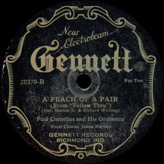 Paul Cornelius and his Orchestra - A Peach Of A Pair - 1930