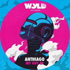 PremEar: Anthiago - My Guy [WYLD019]