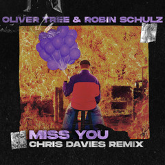OLIVER TREE & ROBIN SCHULZ - MISS YOU (CHRIS DAVIES REMIX)