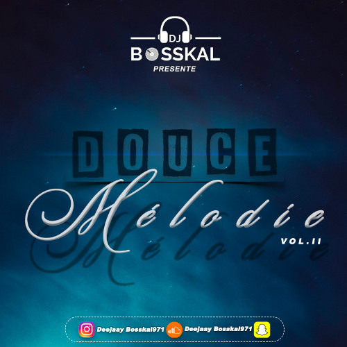 DOUCE MÉLODIE Vol.2 (Mix Zouk) - By DJ BOSSKAL 2024