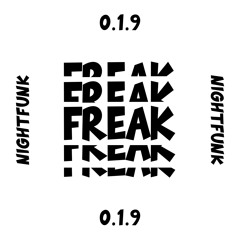 FREAK 0.1.9 - NIGHTFUNK