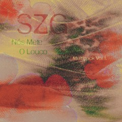SZG - Nós Mete O Louco