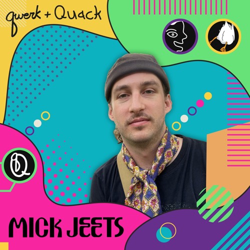 Qwerk + Quack introduces: Mick Jeets