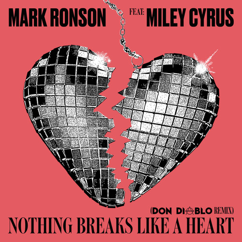 Nothing Breaks Like a Heart (Don Diablo Remix) [feat. Miley Cyrus]