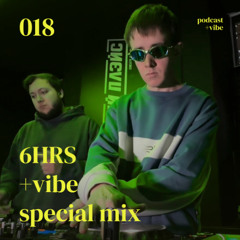 6HRS - +vibe Special Mix