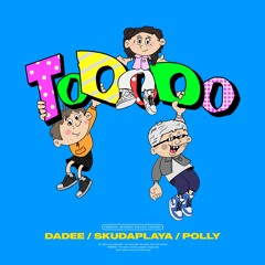TODODO (ft. SkuDaPlaya & POLLY)