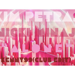 Kim Petras x Nicki Minaj-Alone(KENNY99 CLUB EDIT)