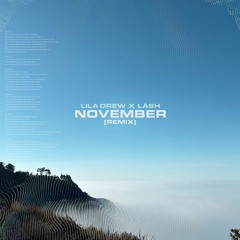 Lila drew, Lash - November (Remix)