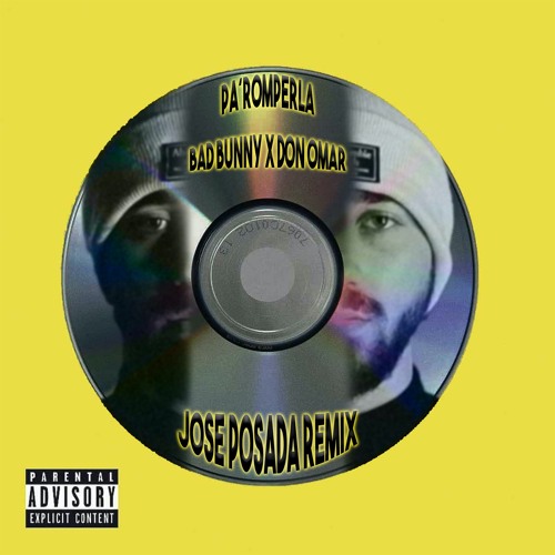 PA' ROMPERLA - Bad Bunny X Don Omar (Jose Posada Remix)