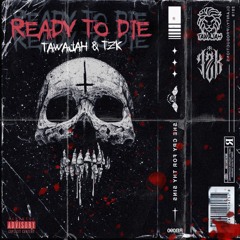 Tawajah & TZK - Ready To Die (FREE)