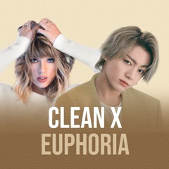 Clean x Euphoria