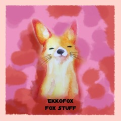 EkkoFox - Fox Stuff [Argofox Release]