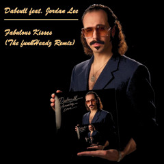 Dabeull Feat. Jordan Lee & Rude Jude - Fabulous Kisses (The funkHeadz Remix)