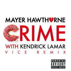 Crime (Vice Remix) [feat. Kendrick Lamar]