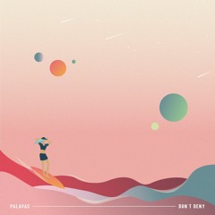 Palavas - Don't Deny