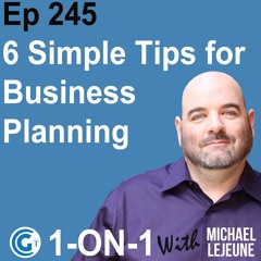 Ep 245: 6 Simple Tips for Business Planning