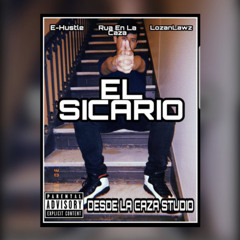 El Sicario Ft. E-Hustle & Rua En La CaZa