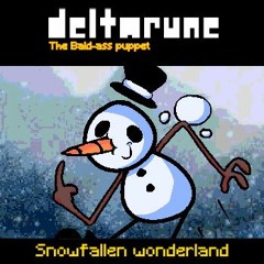 [DELTARUNE: the bald-ass puppet] Snowfallen Wonderland