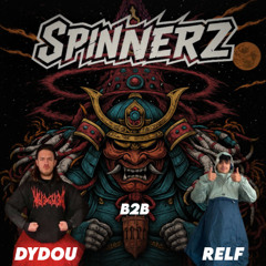 Dydou b2b Relf - Spinnerz Dj Contest Entry