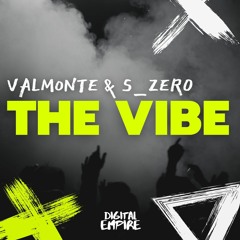 Valmonte & S_Zer0 - The Vibe [OUT NOW]