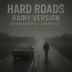 Hard Roads - Rainy Version