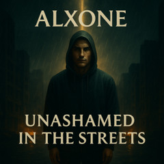 Unashamed in the Streets