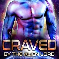 [Download] KINDLE 📝 Craved by the Alien Lord: A Sci-Fi Alien Romance (Lords of Destr