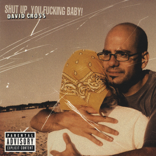 David Cross - Shut Up, You Fucking Baby!