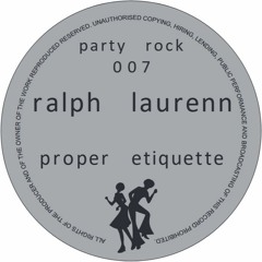 PR007 - Ralph Laurenn - Proper Etiquette (Party Rock)
