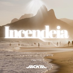 Kevin O Chris - Incendeia (Jackal Remix) FREE DL
