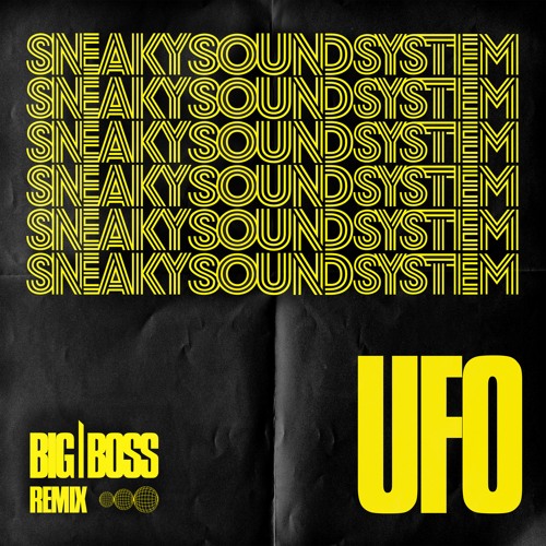 Sneaky Sound System - UFO (BIG BOSS Remix)