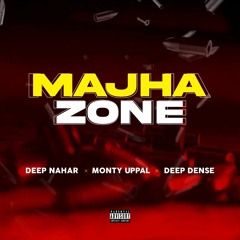 Majha Zone - Deep Nahar Ft. Monty Uppal