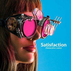 Satisfaction (Naturalive Remix)