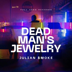 Dead Man's Jewelry (Prod. Full Toke Records)