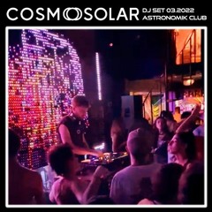 Cosmosolar - Dj Set Astronomik 202203
