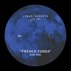 LUNAR GROOVES 001 | Ryan Paul - French Fonda [FREE DOWNLOAD]