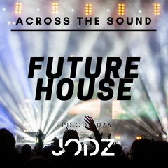 Future House Mix / Across The Sound 073
