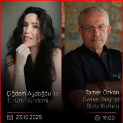 Tamer Özkan – Çiğdem Aydoğdu ile Turizm Gündemi