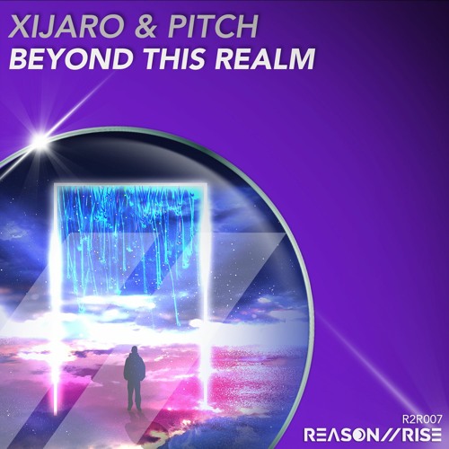 XiJaro & Pitch - Beyond This Realm [Reason II Rise Music]