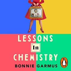 Free Audiobook 🎧 : Lessons in Chemistry, By Bonnie Garmus