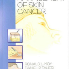 VIEW KINDLE 🎯 Practical Management of Skin Cancer by  Ariel Ostad,Ronald L. Moy,Dani