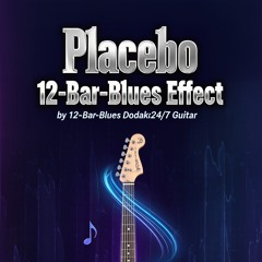 🎶 12-Bar-Blues Guitar Placebo Effect.wav Dodakk24/7.