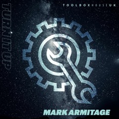 Mark Armitage - Turn It Up (Original Mix)