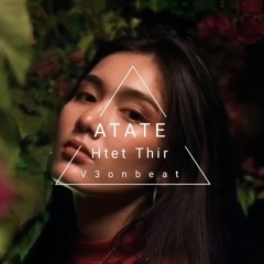 Htet Thiri_ATate_[V3onbeatz remix]