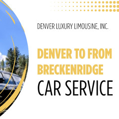 Breckenridge_ Luxury Transfers for a Perfect Ski Vacation