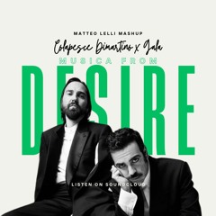 MUSICA FROM DESIRE (MATTEO LELLI MASHUP)