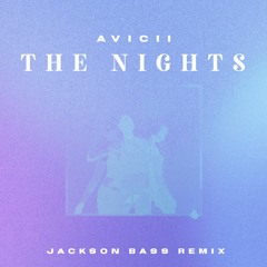 The Nights - Jackson Bass Remix