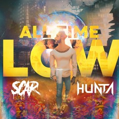 All Time Low (Hunta & SCAR Edit)