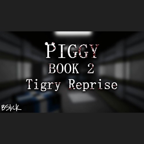 Piggy ROBLOX Book 2 Chapter 9 "Tigry Reprise" End Cutscene Part 1 Soundtrack OST by BSlick