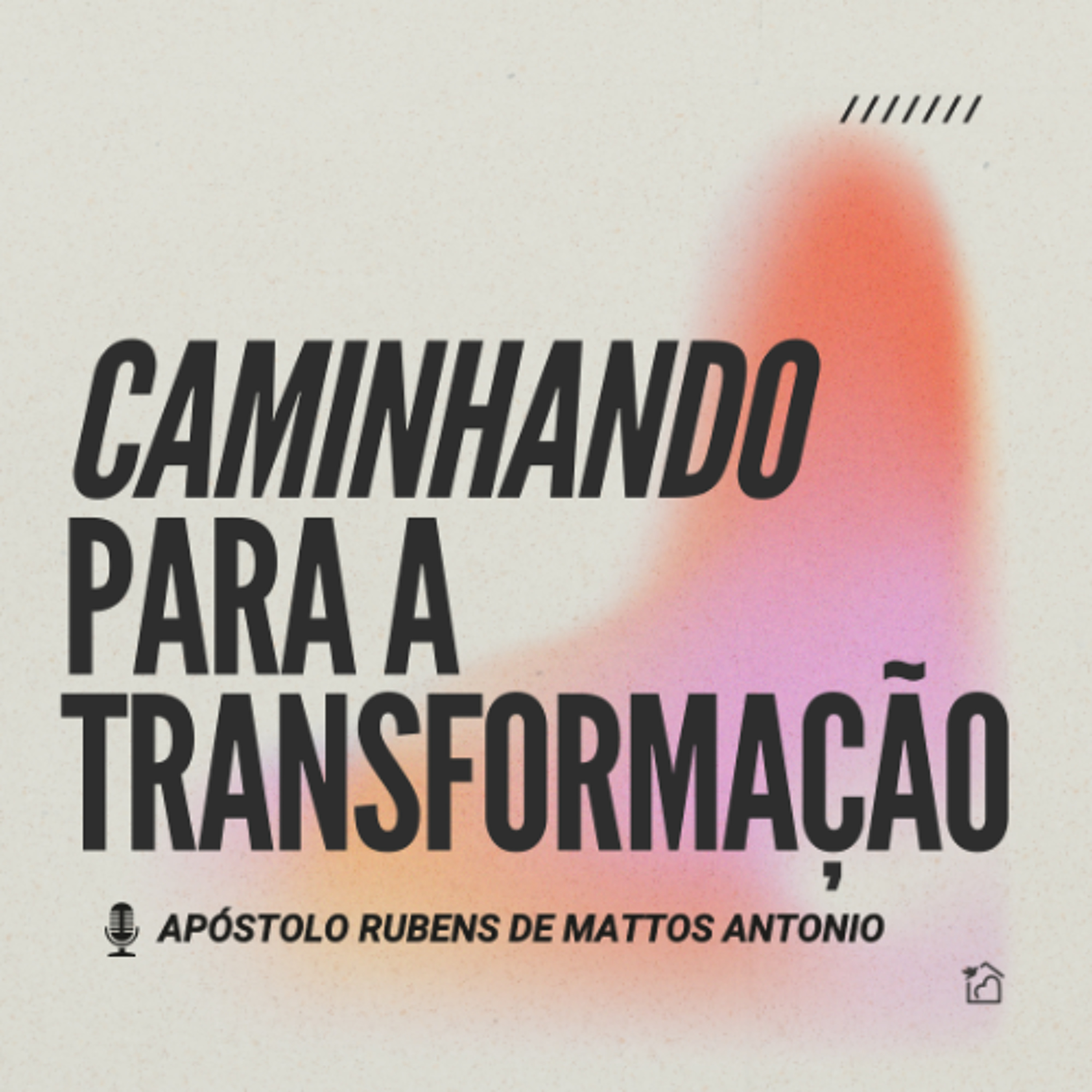 Caminhando Para a Transformação - Apóstolo Rubens de Mattos Antonio 18/12/2025 episode artwork